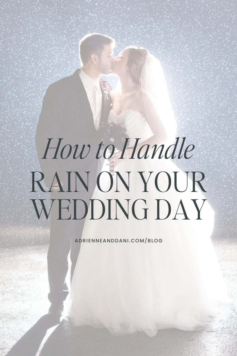 how to handle rain on your wedding day by adrienne and dani photography